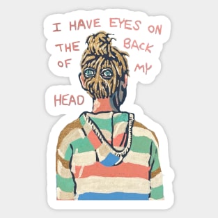 I Have Eyes On The Back of My Head Sticker